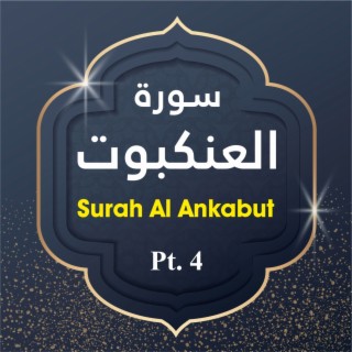 Surah Al-Ankabut, Pt. 4