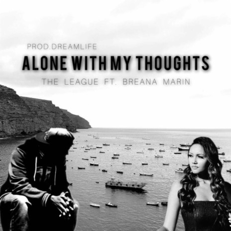 Alone With My Thoughts ft. Breana Marin | Boomplay Music