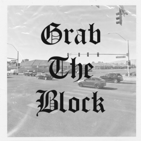 Grab the Block | Boomplay Music