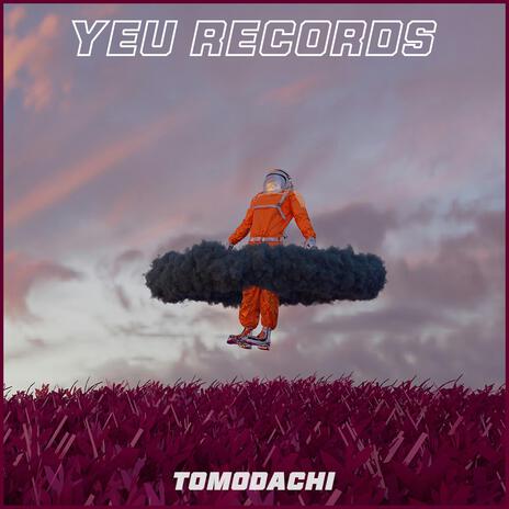 Tomodachi ft. Yeu Records | Boomplay Music