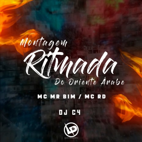 Montagem Ritmada do Oriente Árabe ft. Mc Mr. Bim & Dj C4 | Boomplay Music