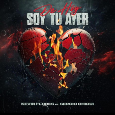 De Hoy Soy Tu Ayer ft. Sergio Chiqui | Boomplay Music