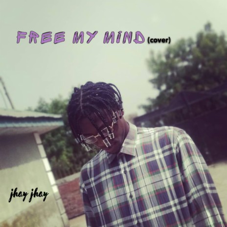 Free My Mind. | Boomplay Music