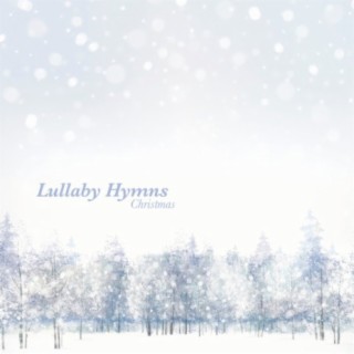 Lullaby Hymns: Christmas