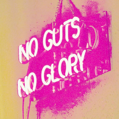No Guts No Glory | Boomplay Music
