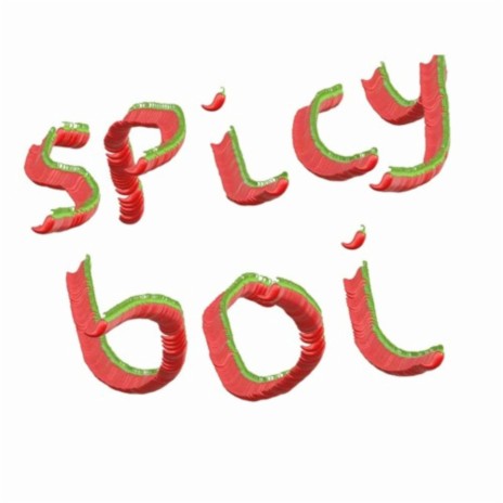 Spicy Boi (Extravagant Edition)