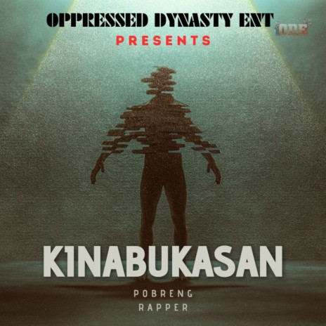 Kinabukasan ft. Barnspit, Oppressed Dynasty & April Joy Antona | Boomplay Music