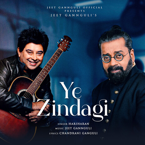 Ye Zindagi ft. Jeet Gannguli | Boomplay Music