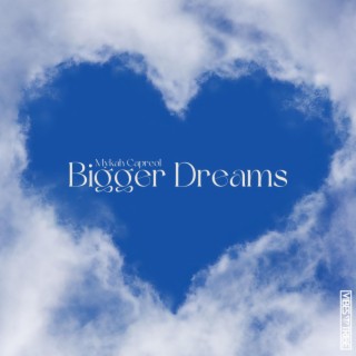 Bigger Dreams lyrics | Boomplay Music