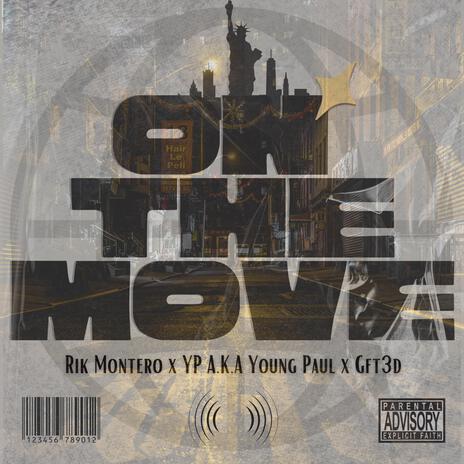 On The Move ft. YP Aka Young Paul & Gft3d | Boomplay Music