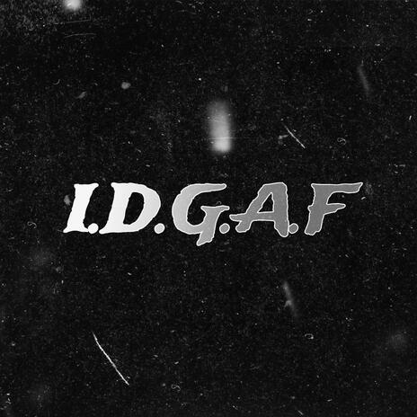 Idgaf | Boomplay Music