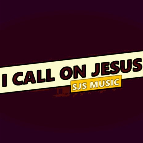 I Call on Jesus