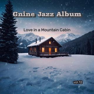 Gnine Jazz Album vol.12(Love in a Mountain Cabin)