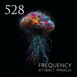 528 Frequency: Attract Miracle - Calm Your Mind & Eliminate All Worries