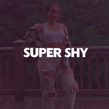 Super Shy | Boomplay Music