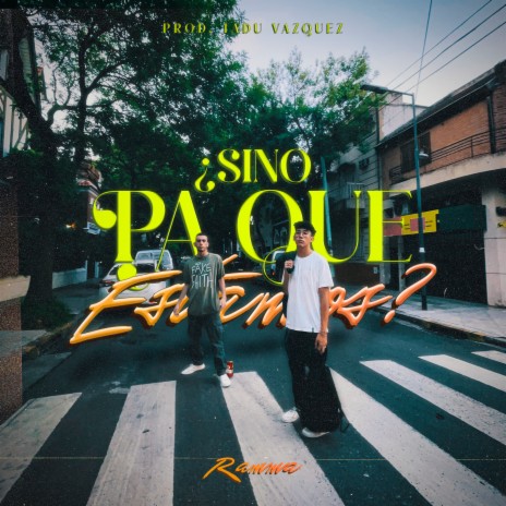 Sino Pa Qué Estamos ft. Tadu Vázquez | Boomplay Music