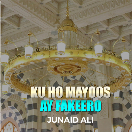 Ku Ho Mayoos Ay Fakeero | Boomplay Music