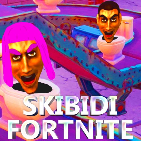 Skibidi Fortnite (Sped Up) ft. kkbutterfly27xx