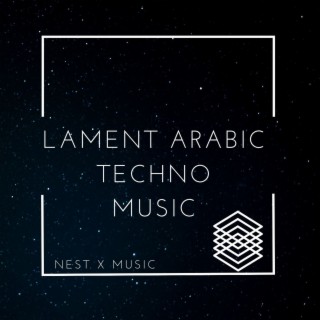 Lament (Arabic Techno Musıc)