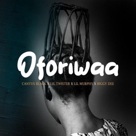 Oforiwaa (feat. LIL TWISTER,LIL MURPHY & BIGGY DEE) | Boomplay Music