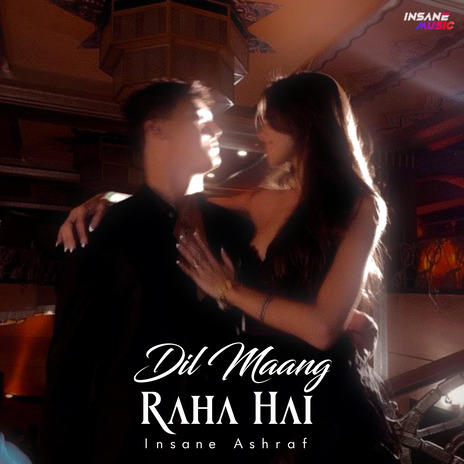 Dil Maang Raha Hai ft. Insane Afreen | Boomplay Music