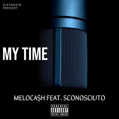 My time ft. Sconosciuto | Boomplay Music