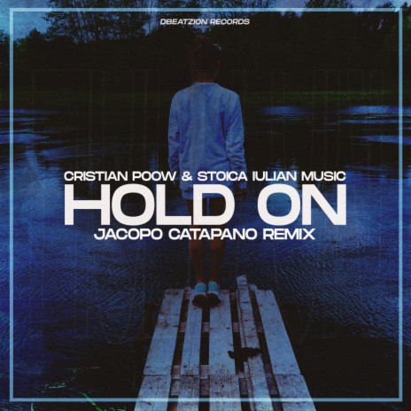 Hold On (Jacopo Catapano Remix) ft. Stoica Iulian Music | Boomplay Music