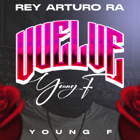 Vuelve ft. REY ARTURO RA. | Boomplay Music