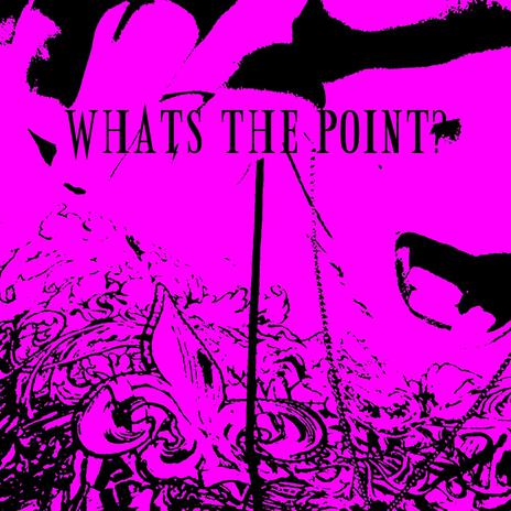 whats the point | Boomplay Music