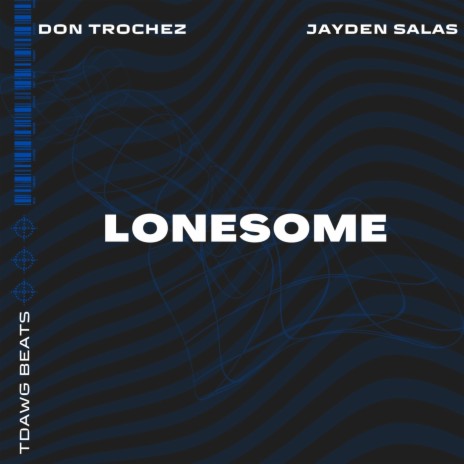 Lonesome (Jayden Salas Remix) ft. Don Trochez & Jayden Salas | Boomplay Music