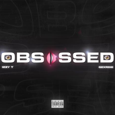 OBSESSED ft. Gexrdie | Boomplay Music