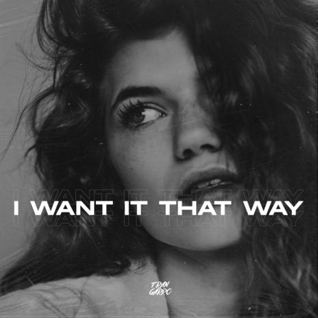 I Want It That Way (Remix) | Boomplay Music