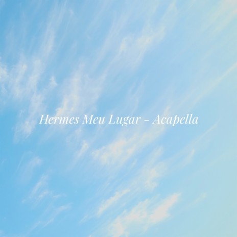 Meu Lugar (Acapella) | Boomplay Music