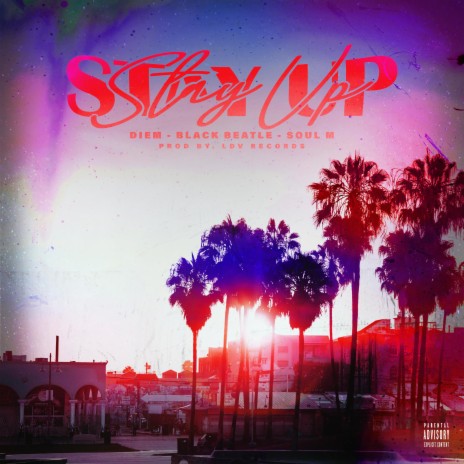Stay Up ft. Diem & Soul M | Boomplay Music