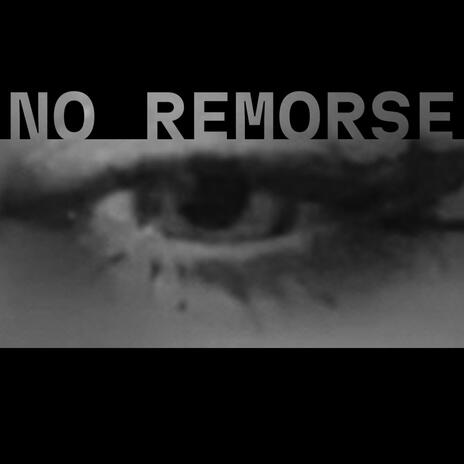 No Remorse | Boomplay Music