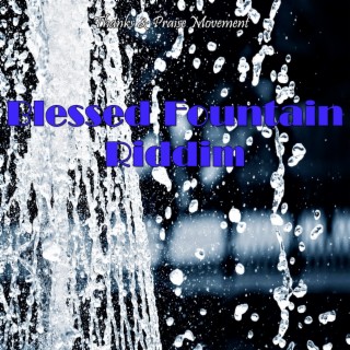 Blessed Fountain Riddim