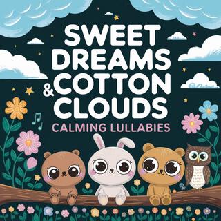 Sweet Dreams & Cotton Clouds Calming Lullabies