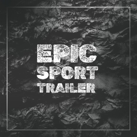 Epic Sport Trailer | Boomplay Music