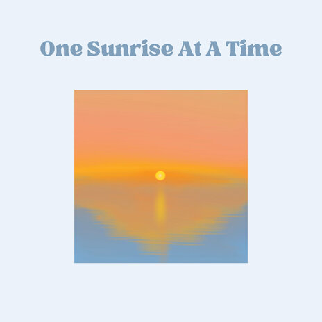 One Sunrise at a Time | Boomplay Music