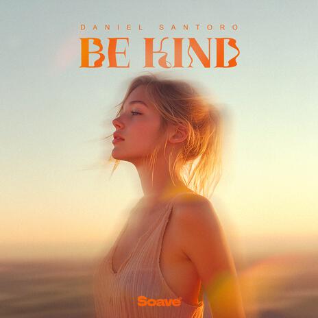 Be Kind | Boomplay Music