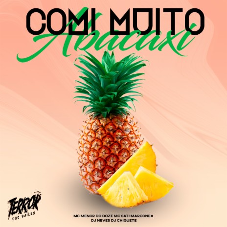 Comi Muito Abacaxi (feat. Dj chiquete) | Boomplay Music