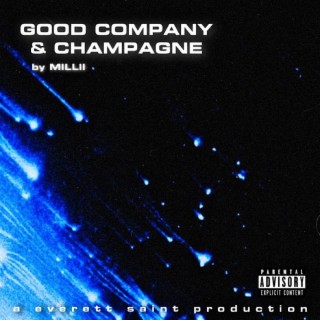 GOOD COMPANY & CHAMPAGNE lyrics | Boomplay Music