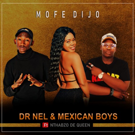 MOFE DIJO (MEXICAN BOYS Remix) ft. MEXICAN BOYS & NTHABZO DE QUEEN | Boomplay Music