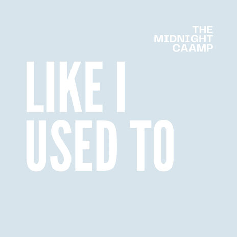 Like I Used To | Boomplay Music