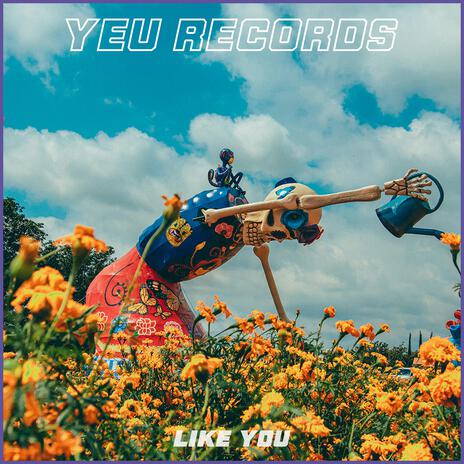 Like You ft. Yeu Records