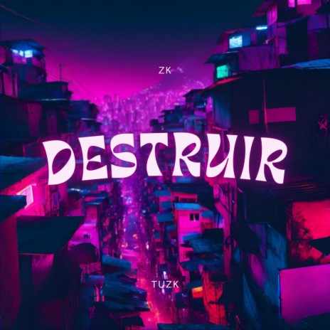 Destruir ft. Tuzk | Boomplay Music