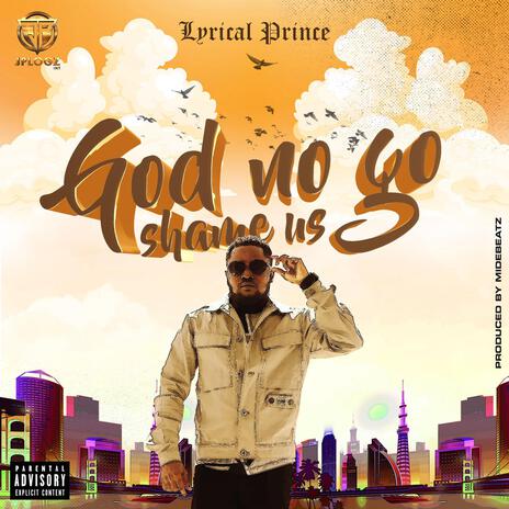 God No Go Shame Us | Boomplay Music