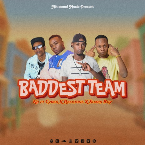 Baddest Team ft. Racktone, Shaks boy & Cyber | Boomplay Music
