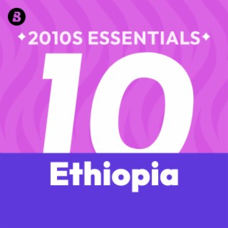 Ethiopia 2010s Essentials