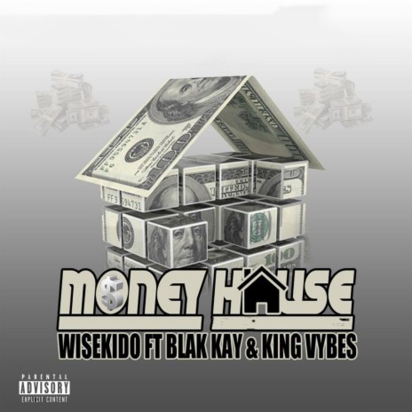 MONEY HOUSE (feat. Blak Kay & King Vybes)